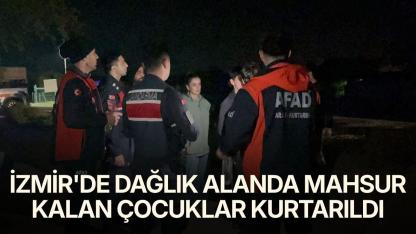 İzmir’de dağlık alanda mahsur kalan çocuklar kurtarıldı
