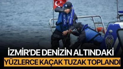İzmir'de Denizin Altındaki Yüzlerce Kaçak Tuzak Toplandı