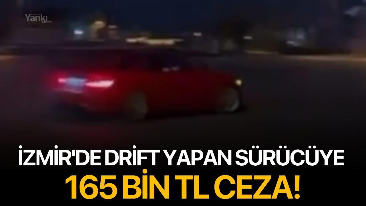 İzmir'de Drift Yapan Sürücüye 165 Bin TL Ceza!