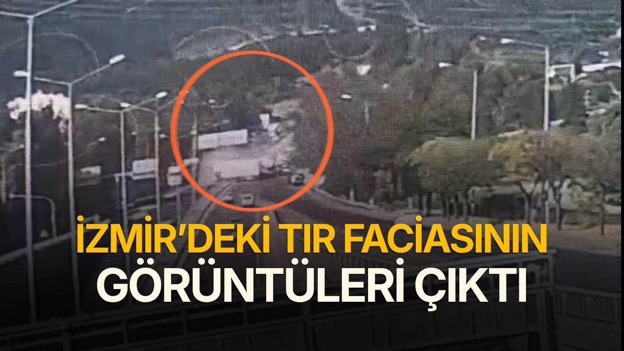 İzmir’deki TIR faciasının görüntüleri ortaya çıktı