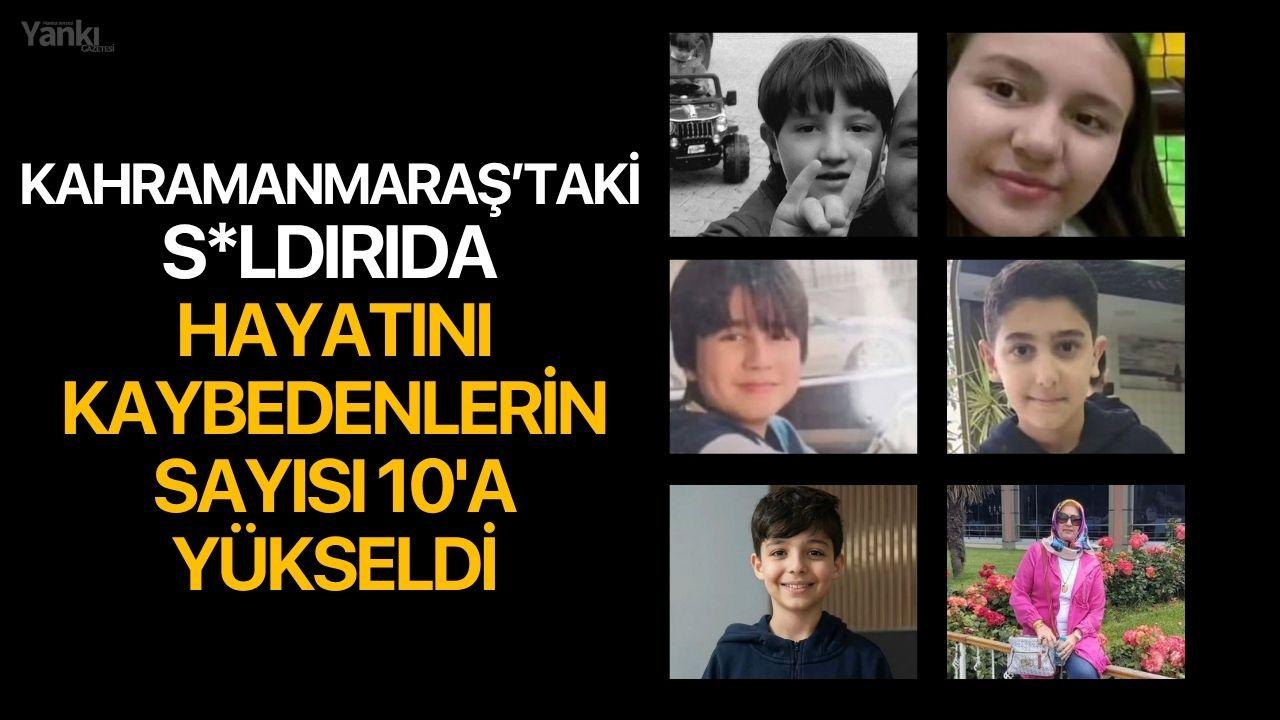 Kahramanmaraş'ta saldırıda hayatını kaybedenlerin sayısı 10'a yükseldi