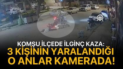 Komşu ilçede ilginç kaza: 3 kişinin yaralandığı o anlar kamerada!