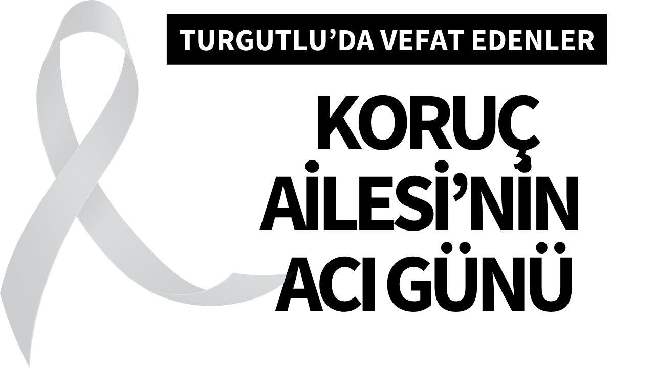 Koruç Ailesi’nin acı günü