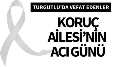 Koruç Ailesi’nin acı günü