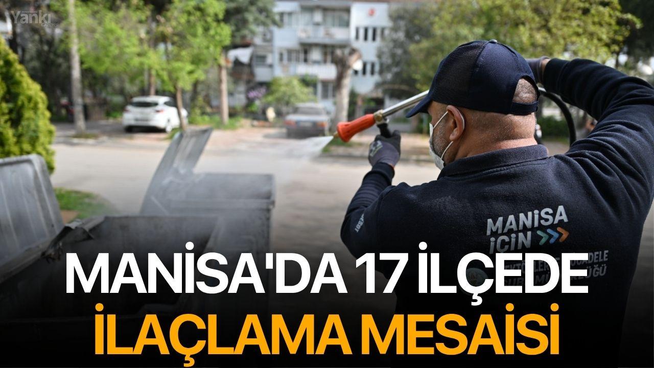Manisa'da 17 ilçede İlaçlama Mesaisi