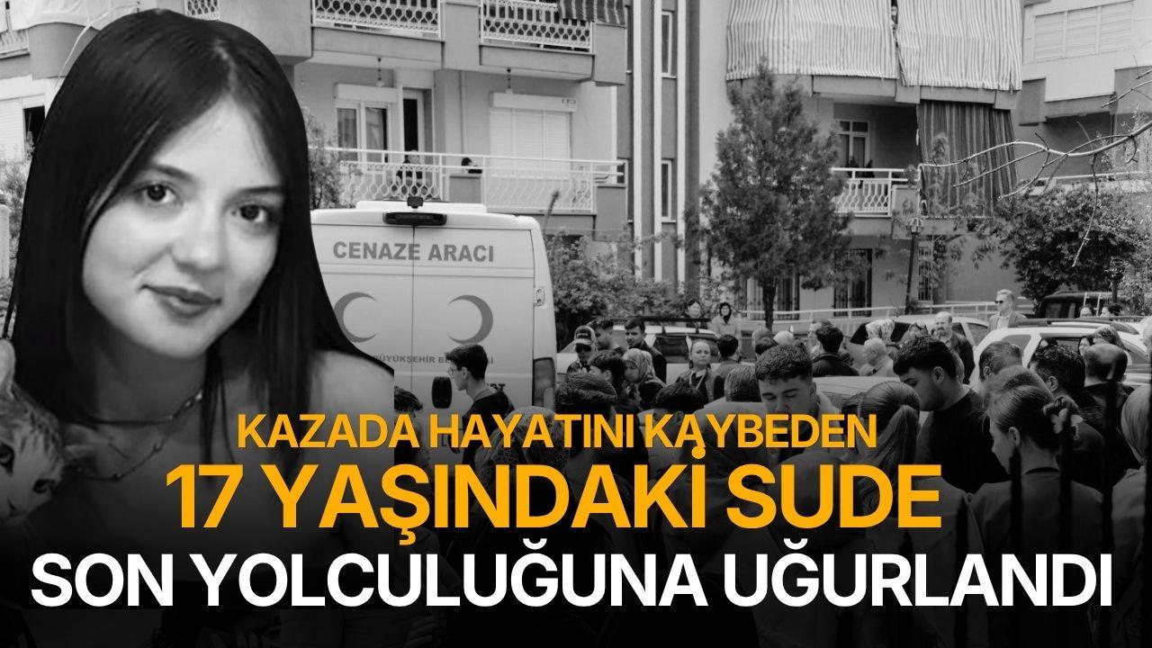 Manisa'da 17 yaşındaki Sude son yolculuğuna uğurlandı