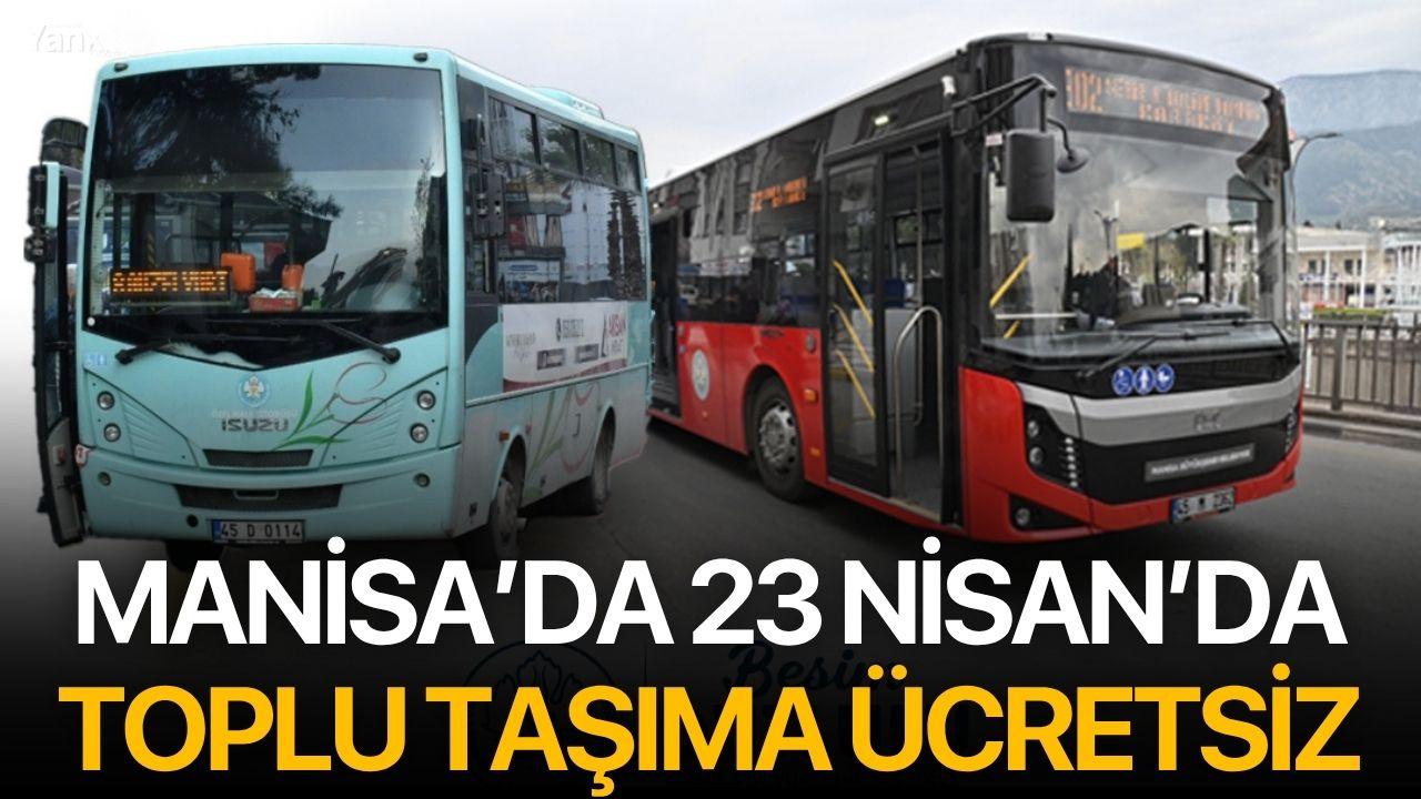 Manisa’da 23 Nisan’da Toplu Taşıma Ücretsiz