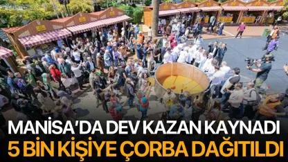 Manisa’da Dev Kazan Kaynadı: 5 Bin Kişiye Çorba Dağıtıldı
