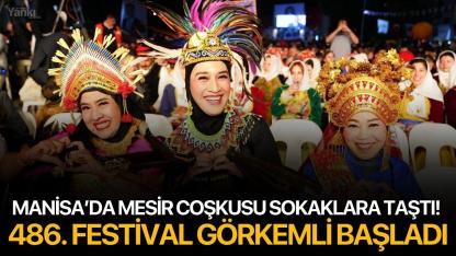 Manisa’da Mesir Coşkusu Sokaklara Taştı! 486. Festival Görkemli Başladı