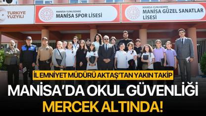 Manisa’da Okul Güvenliği Mercek Altında