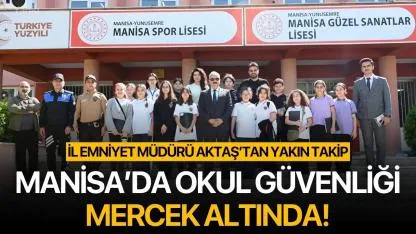 Manisa’da Okul Güvenliği Mercek Altında