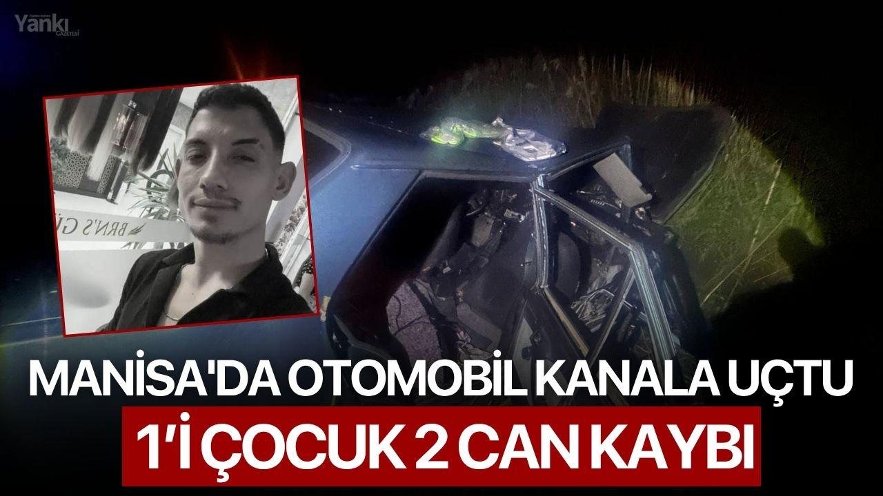 Manisa'da Otomobil Kanala Uçtu: 1’i Çocuk 2 Can Kaybı