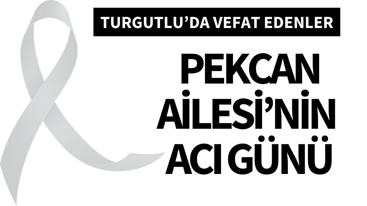 Pekcan Ailesi’nin acı günü