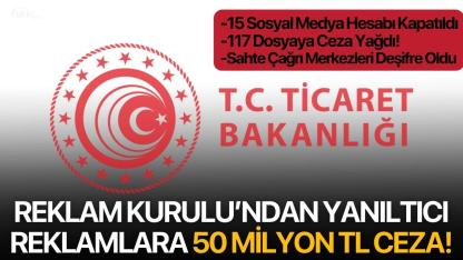 Reklam Kurulu’ndan Yanıltıcı Reklamlara 50 Milyon TL Ceza!