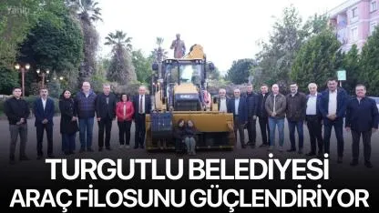 Turgutlu Belediyesi Araç Filosunu Güçlendiriyor