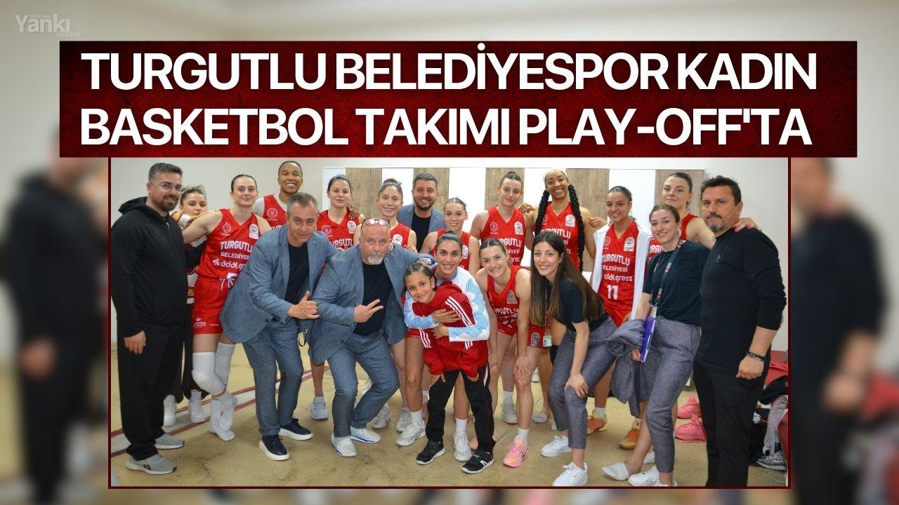Turgutlu Belediyespor Kadın Basketbol Takımı Play-Off'ta
