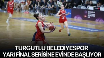 Turgutlu Belediyespor Yarı Final Serisine Evinde Başlıyor