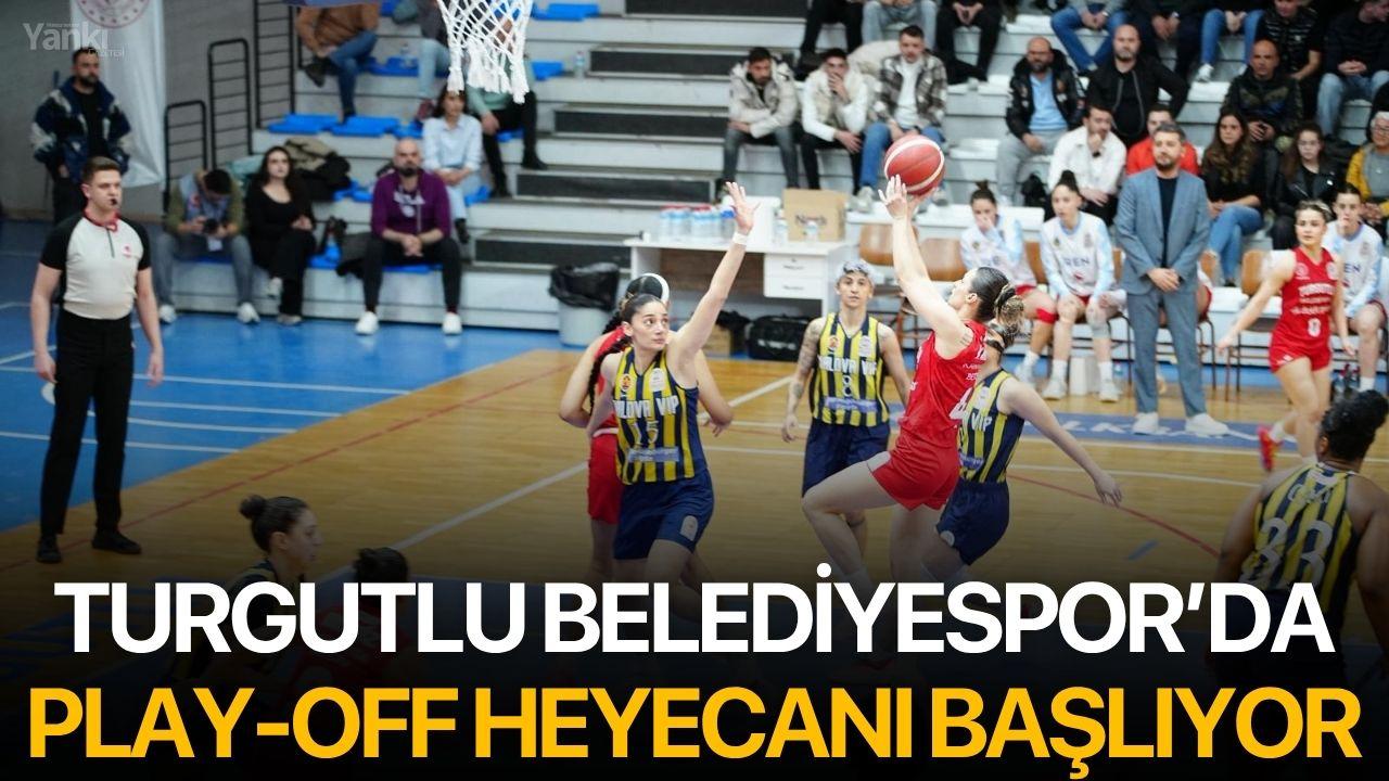 Turgutlu Belediyespor’da Play-Off Heyecanı Başlıyor