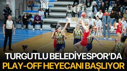 Turgutlu Belediyespor’da Play-Off Heyecanı Başlıyor