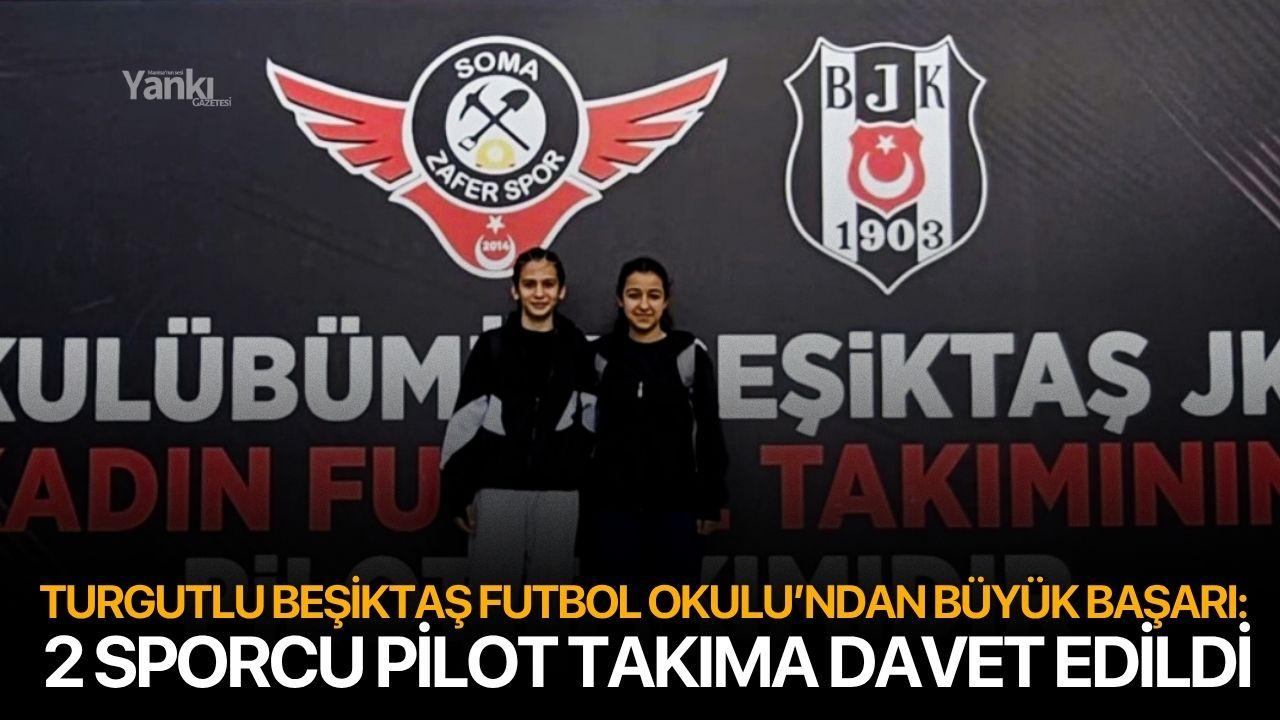 Turgutlu Beşiktaş Futbol Okulu’ndan büyük başarı: 2 sporcu pilot takıma davet edildi