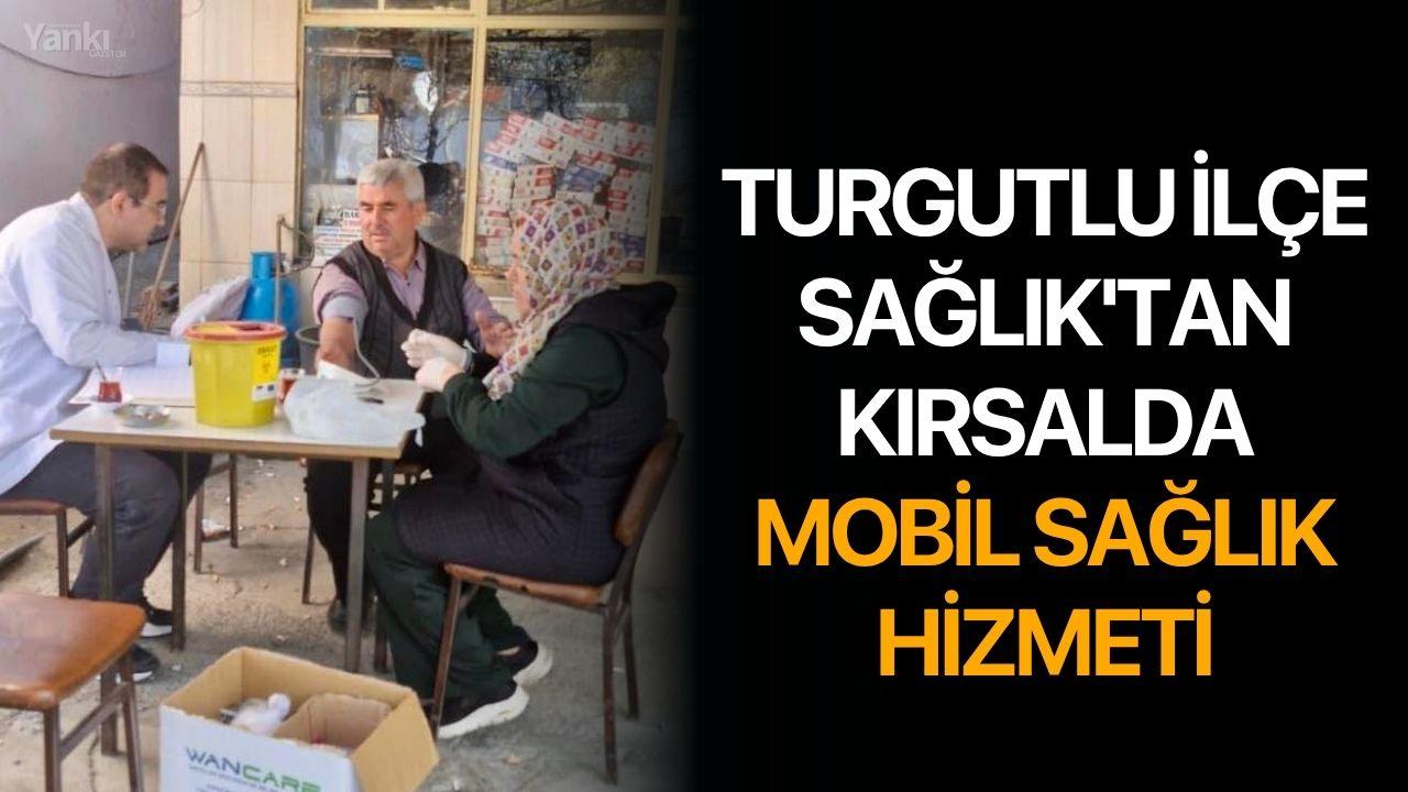 Turgutlu İlçe Sağlık'tan Kırsalda Mobil Sağlık Hizmeti