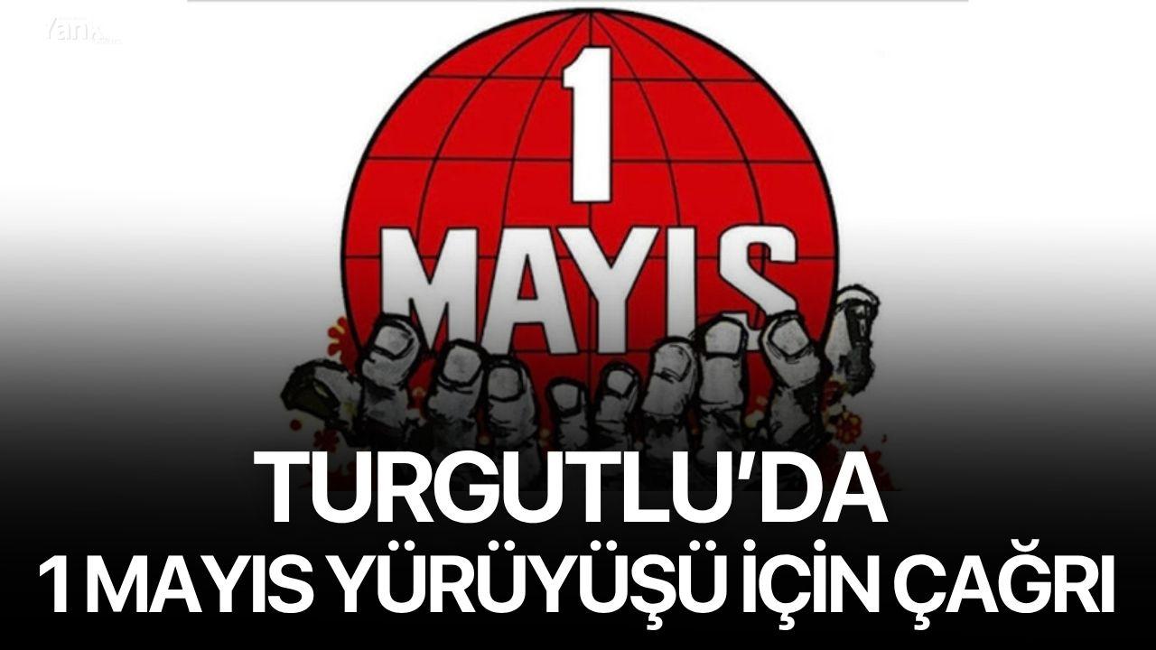 Turgutlu’da 1 Mayıs Yürüyüşü İçin Çağrı