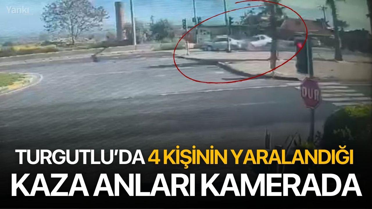 Turgutlu’da 4 Kişinin Yaralandığı Kaza Anları Kamerada