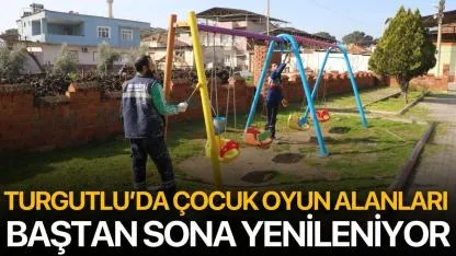 Turgutlu’da Çocuk Oyun Alanları Baştan Sona Yenileniyor