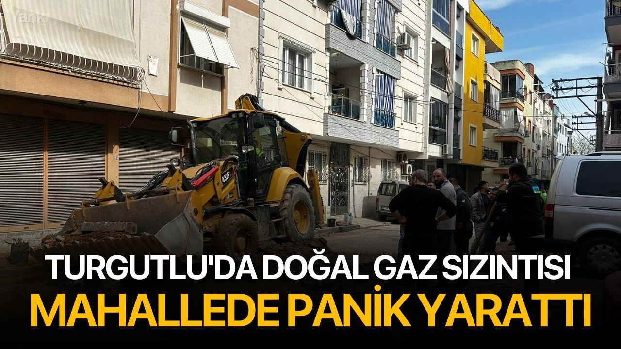 Turgutlu'da doğal gaz sızıntısı mahallede panik yarattı
