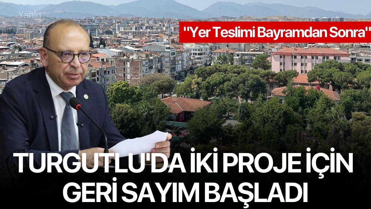 Turgutlu'da iki proje için geri sayım başladı