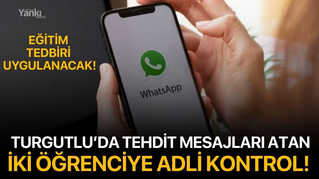 Turgutlu’da tehdit mesajları atan iki öğrenciye adli kontrol!