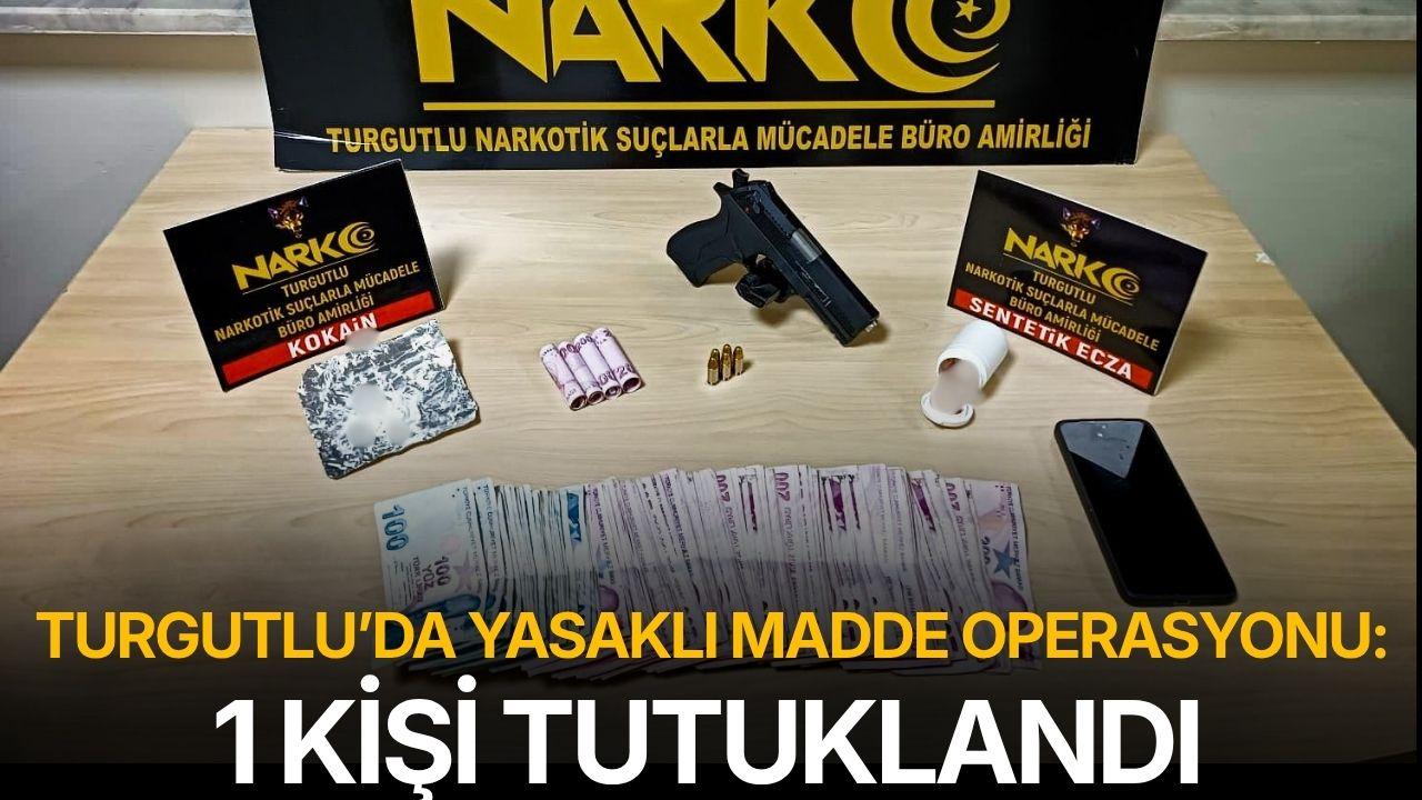 Turgutlu’da yasaklı madde operasyonu: 1 kişi tutuklandı