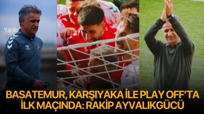 Turgutlu’nun gururu Basatemur, bir kez daha play off’ta