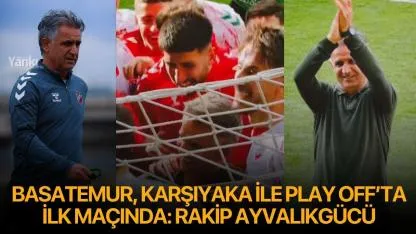 Turgutlu’nun gururu Basatemur, bir kez daha play off’ta