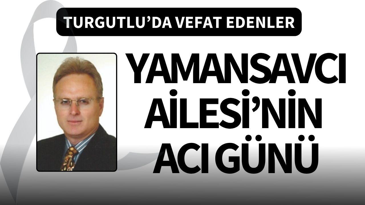 Yamansavcı Ailesi’nin acı günü