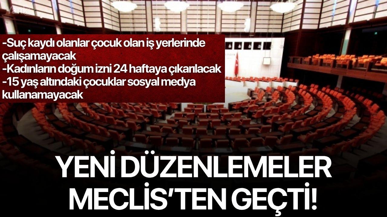 Yeni Düzenlemeler Meclis’ten Geçti!