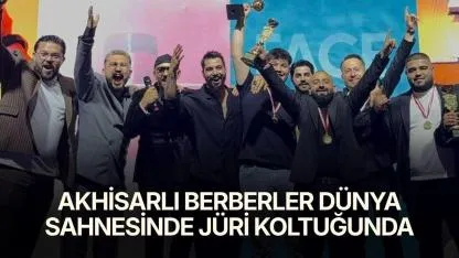 Akhisarlı berberler dünya sahnesinde jüri koltuğunda