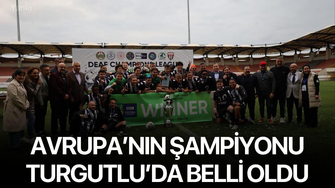 Avrupa’nın şampiyonu Turgutlu’da belli oldu