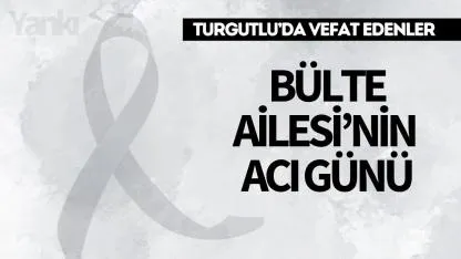 Bülte Ailesi'nin Acı Günü