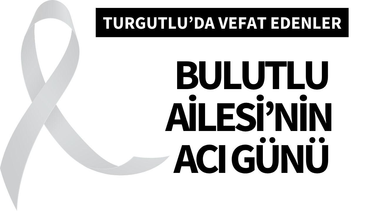 Bulutlu Ailesi’nin acı günü