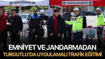 Emniyet ve Jandarmadan Turgutlu’da Uygulamalı Trafik Eğitimi