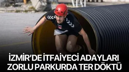İzmir’de İtfaiyeci Adayları Zorlu Parkurda Ter Döktü