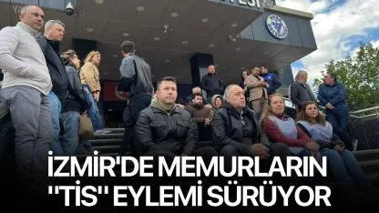 İzmir'de memurların "TİS" eylemi sürüyor