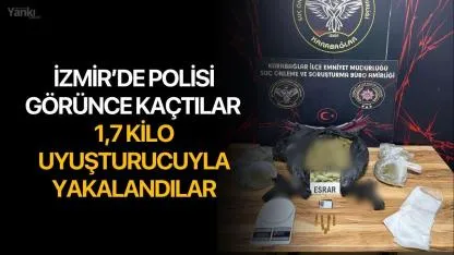 İzmir’de Polisi Görünce Kaçtılar: 1,7 Kilo Uyuşturucuyla Yakalandılar