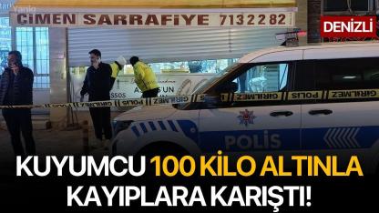 Kuyumcu 100 kilo altınla kayıplara karıştı!