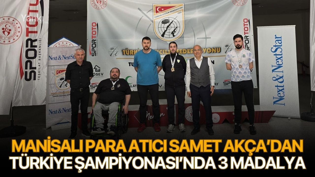 Manisalı para atıcı Samet Akça’dan Türkiye Şampiyonası’nda 3 madalya