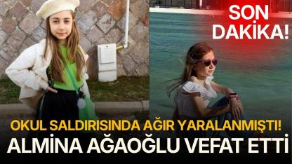 Okul saldırısında ağır yaralanmıştı! Almina Ağaoğlu vefat etti
