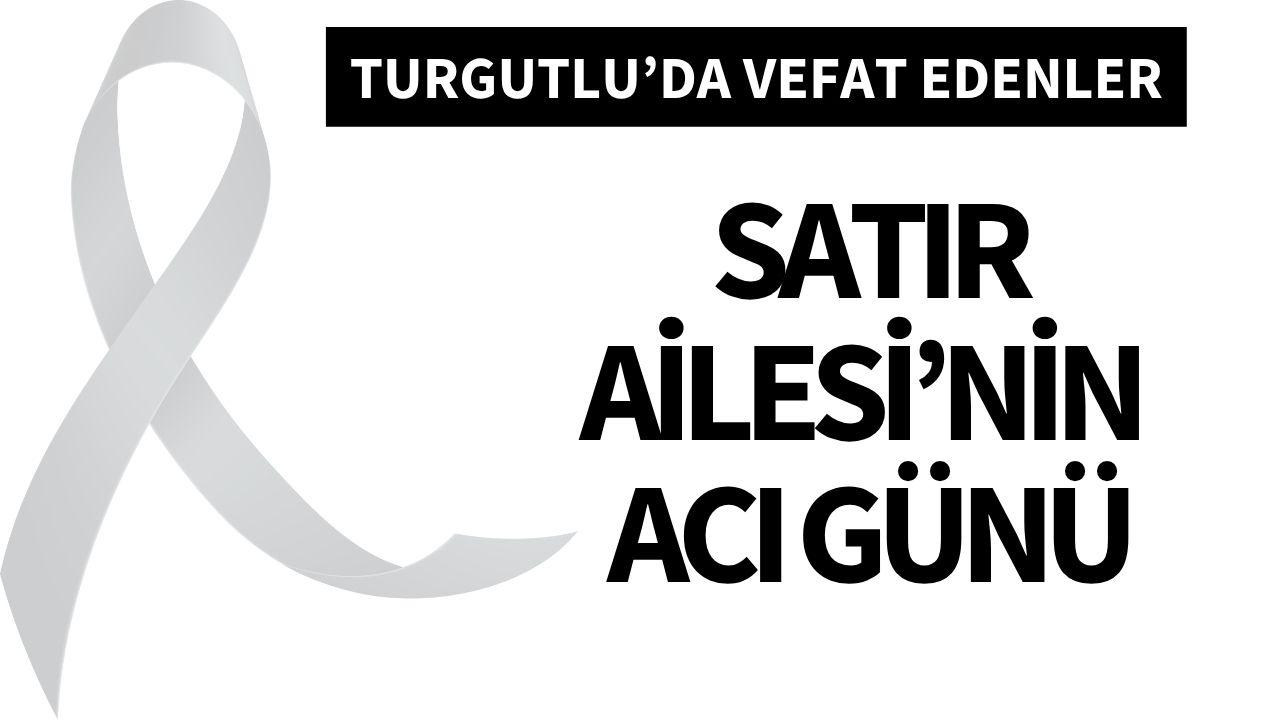 Satır Ailesi’nin acı günü