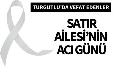 Satır Ailesi’nin acı günü