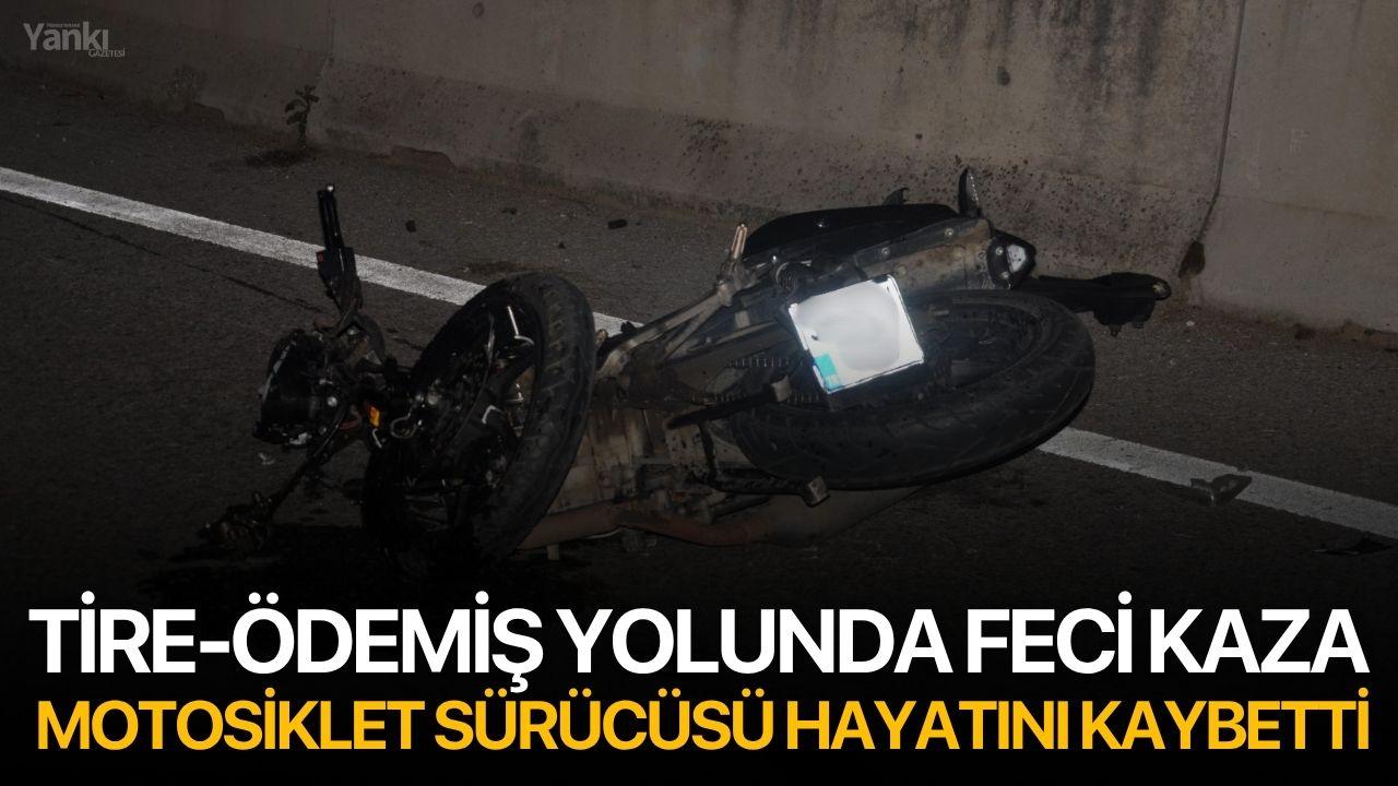 Tire-Ödemiş Yolunda Feci Kaza: Motosiklet Sürücüsü Hayatını Kaybetti